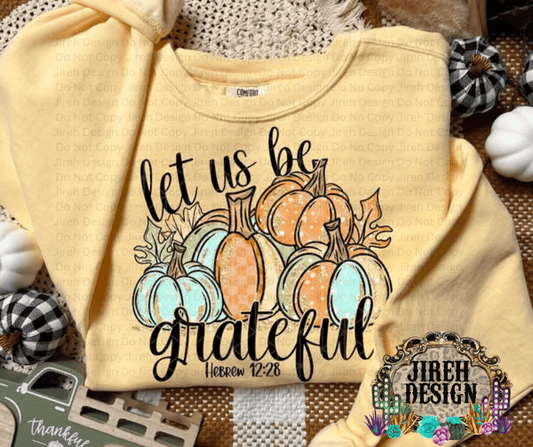 LET US BE GRATEFUL