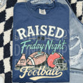 Raised on Friday Night Football Tee