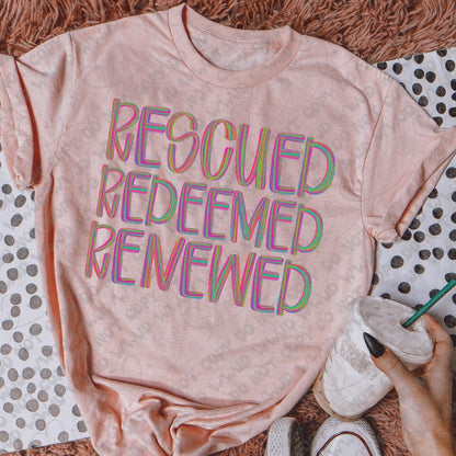 RESCUED, REDEEMED, RENEWED